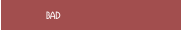 Bad